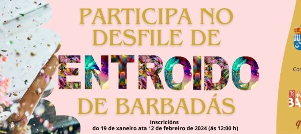 Inscrición aberta, ata o 12 de febreiro, para participar no Desfile de Entroido de Barbadás 2024